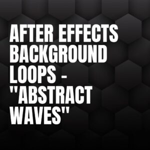 After Effects Background Loops – "Abstract Waves"
