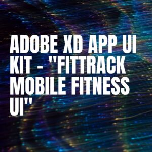 Adobe XD App UI Kit – "FitTrack Mobile Fitness UI"