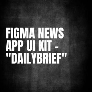 Figma News App UI Kit – "DailyBrief"