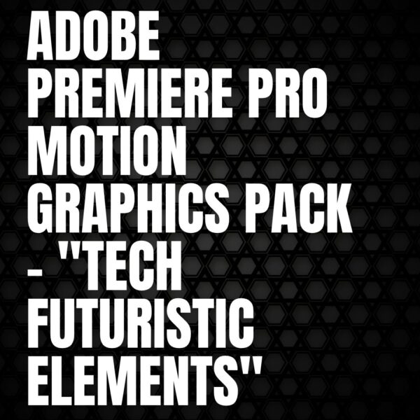 Adobe Premiere Pro Motion Graphics Pack – "Tech Futuristic Elements"